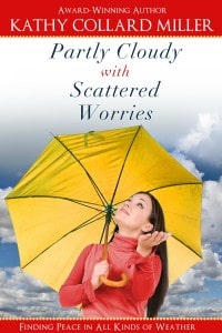 Partly Cloudy with Scattered Worries, Kathy Collard Miller
