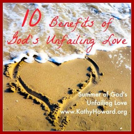 10 Benefits of God’s Unfailing Love