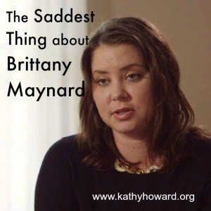 The Saddest Thing About Brittany Maynard
