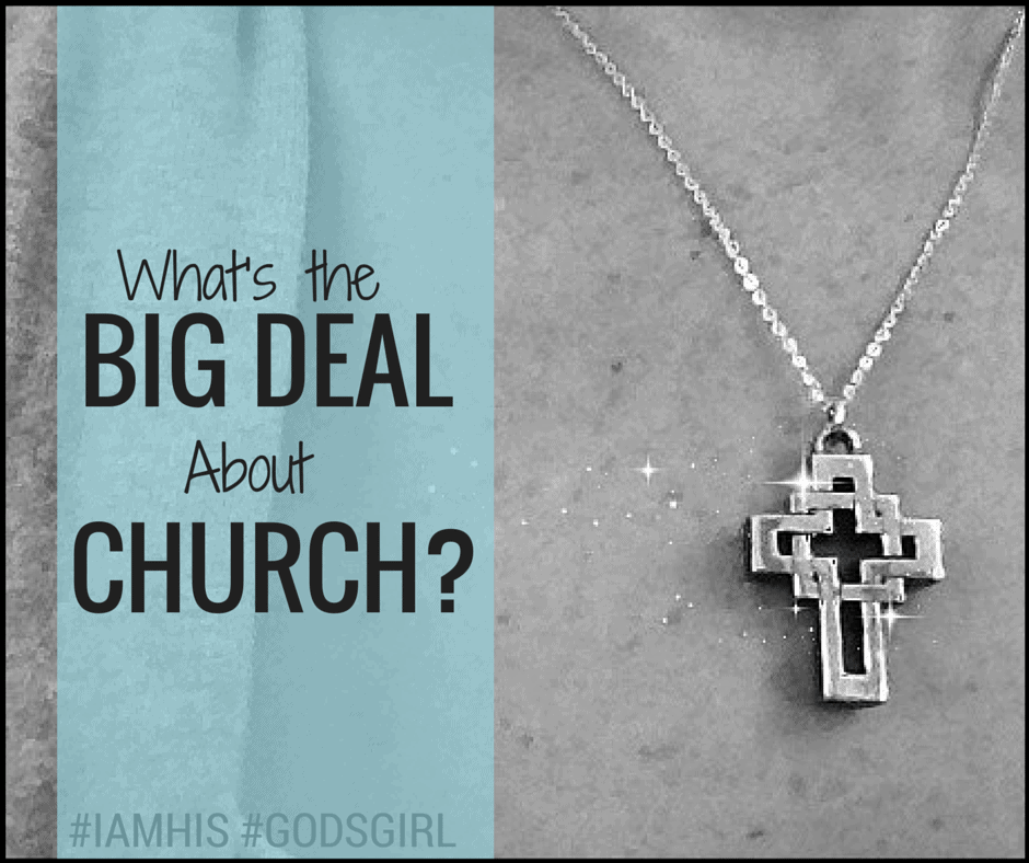 What’s the Big Deal about Church?