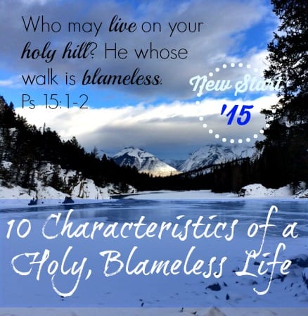 A Holy Life is a Blameless Life – 10 Characteristics