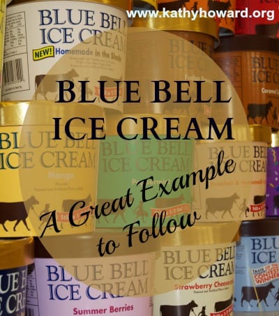 Follow the Example of Blue Bell Ice Cream
