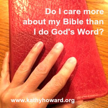 Do I Care More About My Bible than I do God’s Word?