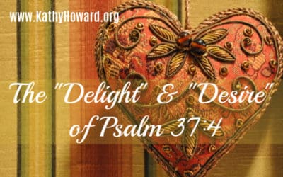 The “Delight” and “Desire” of Psalm 37:4