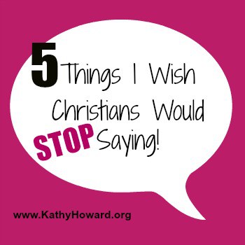 5 Things I Wish Christians Would Stop Saying