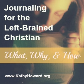Journaling for the Left-Brained Christian: What, Why, How