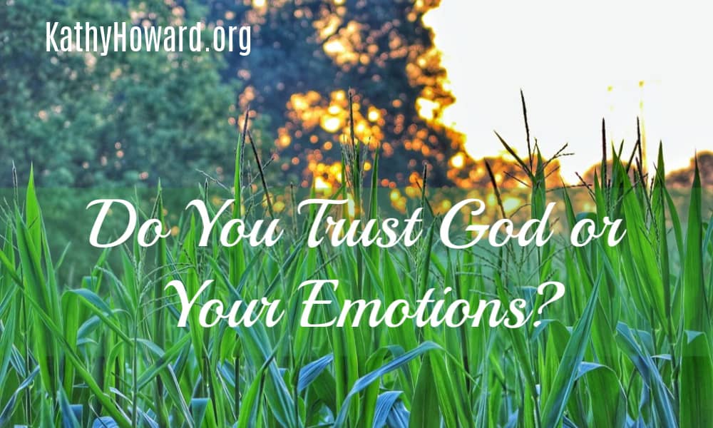 I Choose to Trust God Over My Emotions