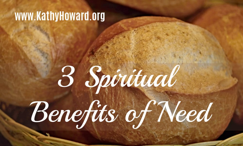 3 Spiritual Benefits of Need