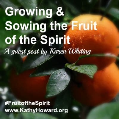 Growing and Sowing the Fruit of the Spirit