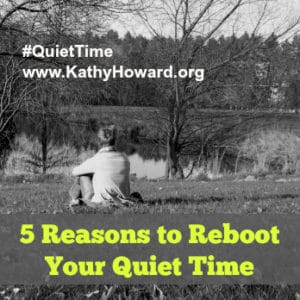 5 Reasons to Reboot Your Quiet Time
