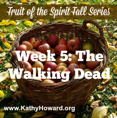 Fruit of the Spirit Week 5: The Walking Dead