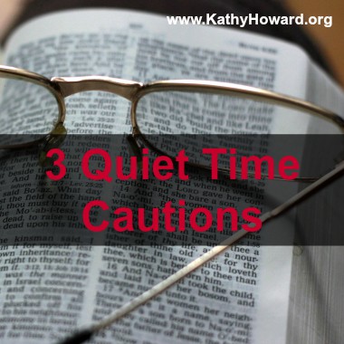 3 Quiet Time Cautions