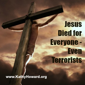 Jesus Died for Everyone – Even Terrorists