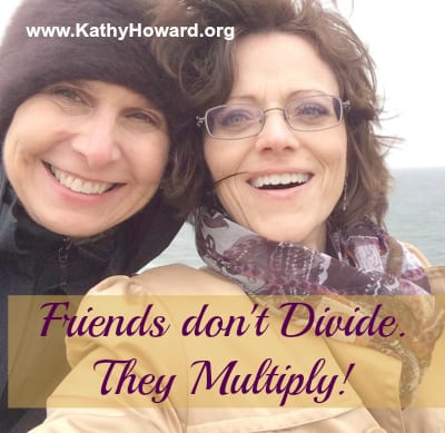 Friends Don’t Divide, They Multiply!