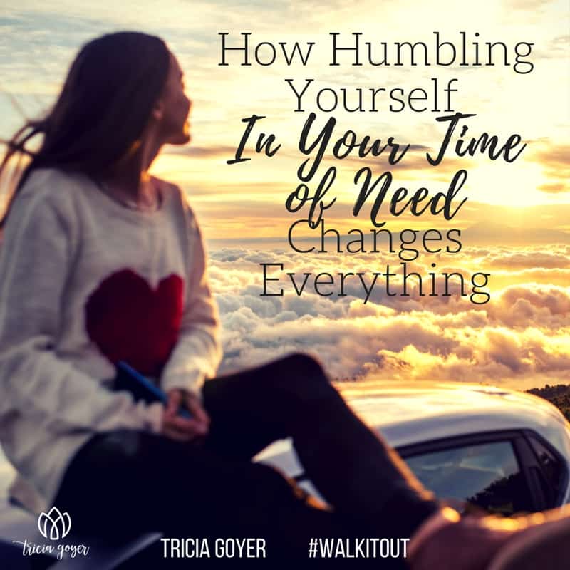 How Humility In Your Time of Need Changes Everything