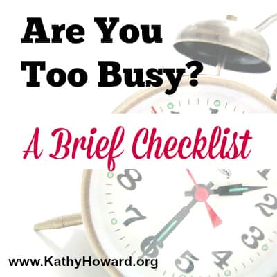 Are You Too Busy? A Brief Checklist