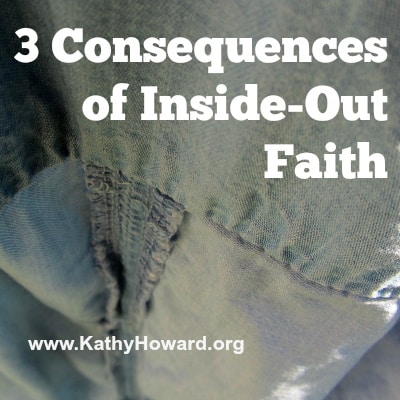 3 Consequences of Inside-Out Faith