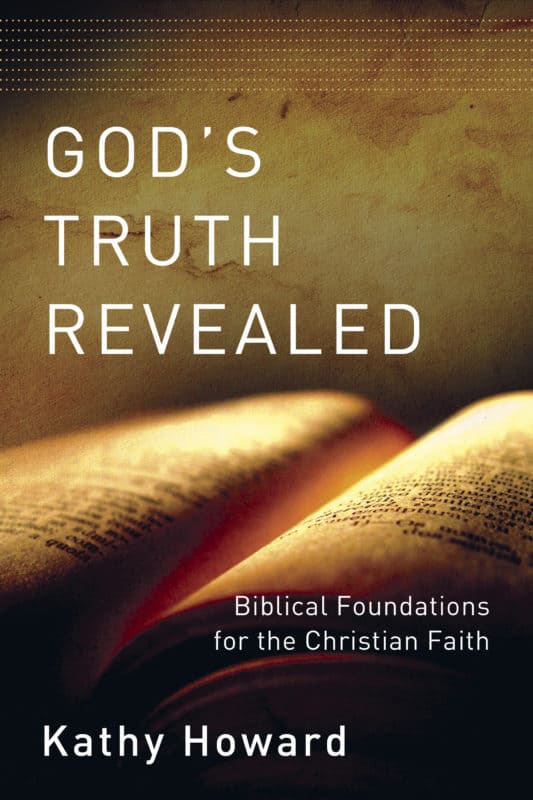 God’s Truth Revealed: Biblical Foundations for the Christian Faith