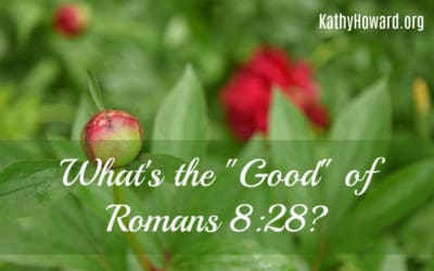 What’s the “Good” of Romans 8:28?