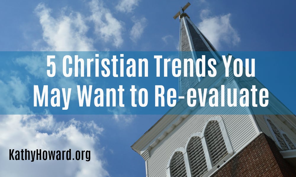 5 Christian Trends You May Want to Re-evaluate