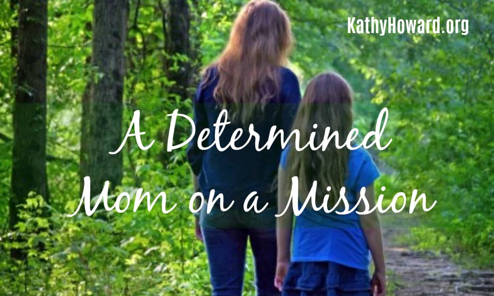 A Determined Mom on a Mission