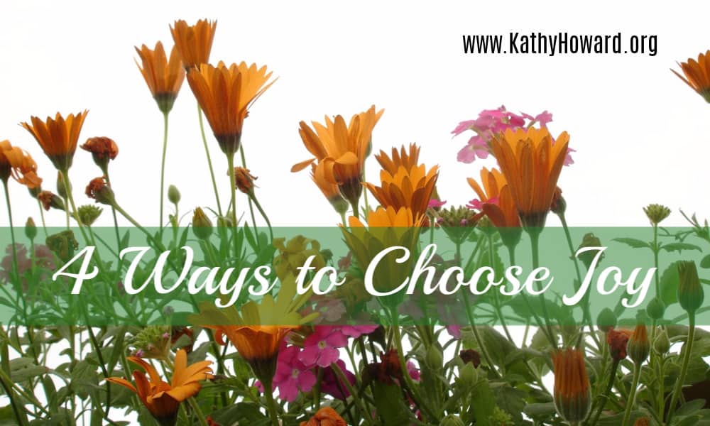 4 Ways to Choose Joy