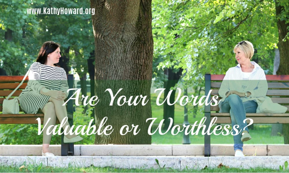 Are Your Words Valuable or Worthless?