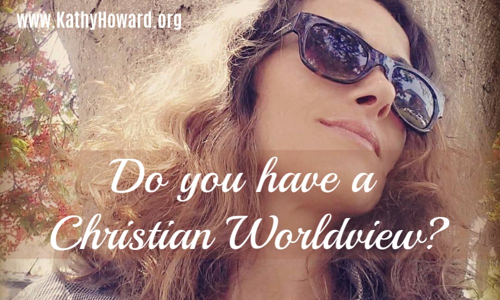 Do You have a Christian Worldview?