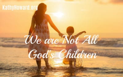 We Are Not “All God’s Children”
