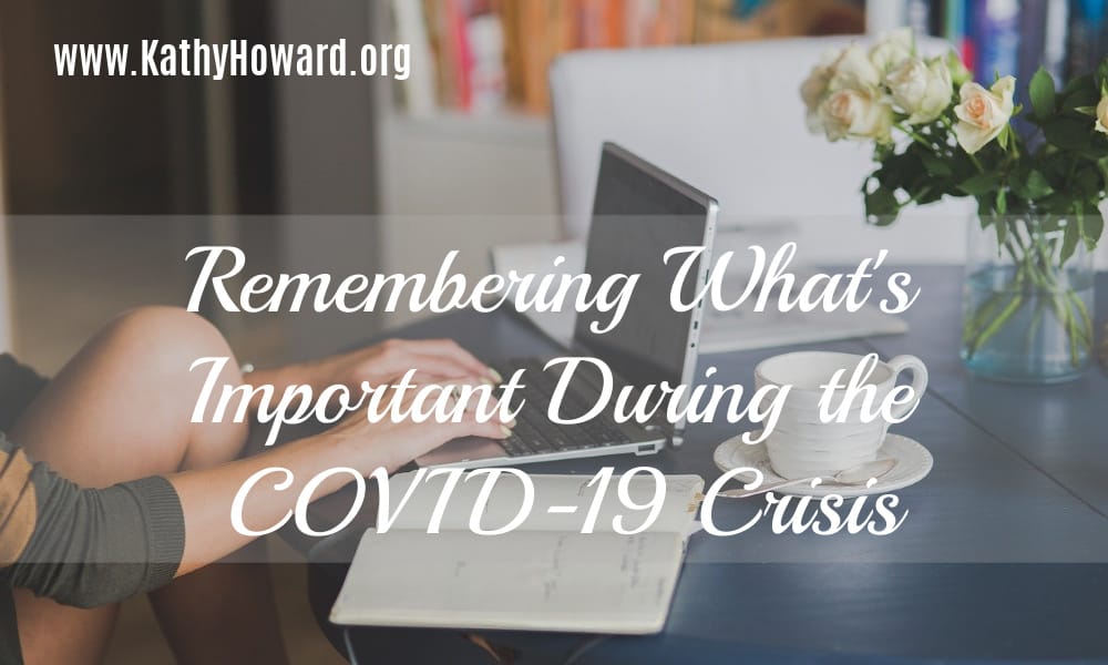 Remembering What’s Important During the COVID-19 Crisis