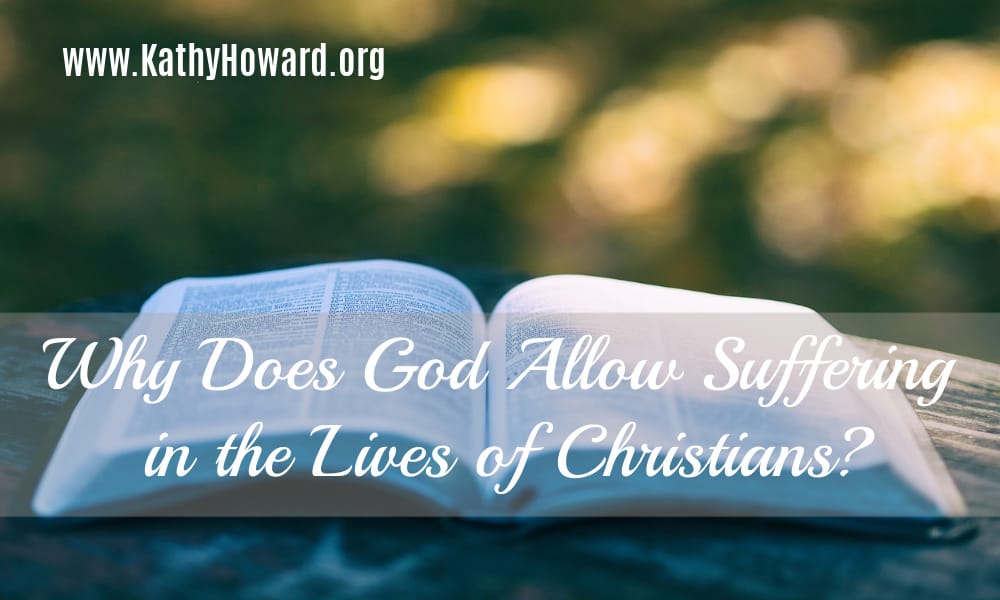 Why Does God Allow Suffering in the Lives of Christians?