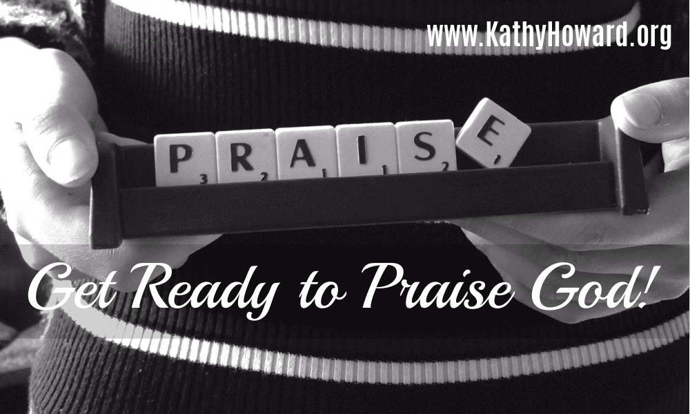 Get Ready to Praise God