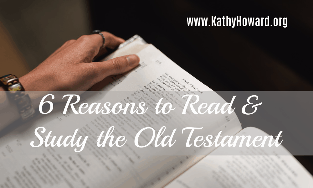 6 Reasons to Read and Study the Old Testament