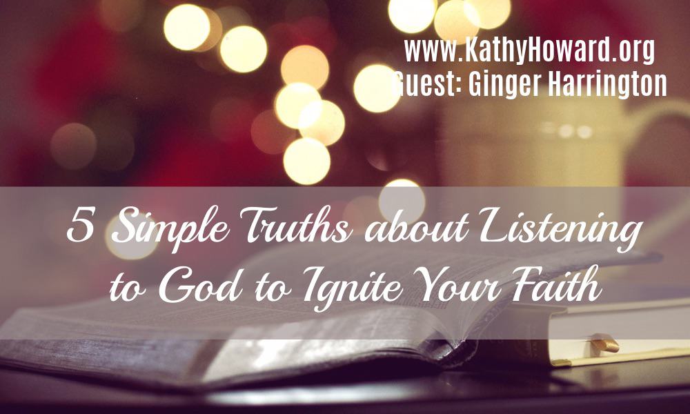 5 Simple Truths about Listening to God to Ignite Your Faith