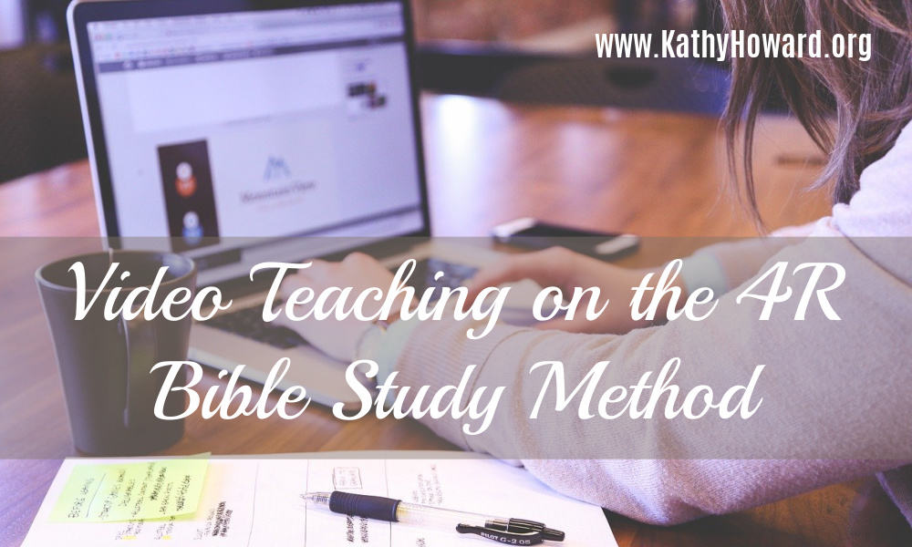 Video Teaching on the 4 R Bible Study Method