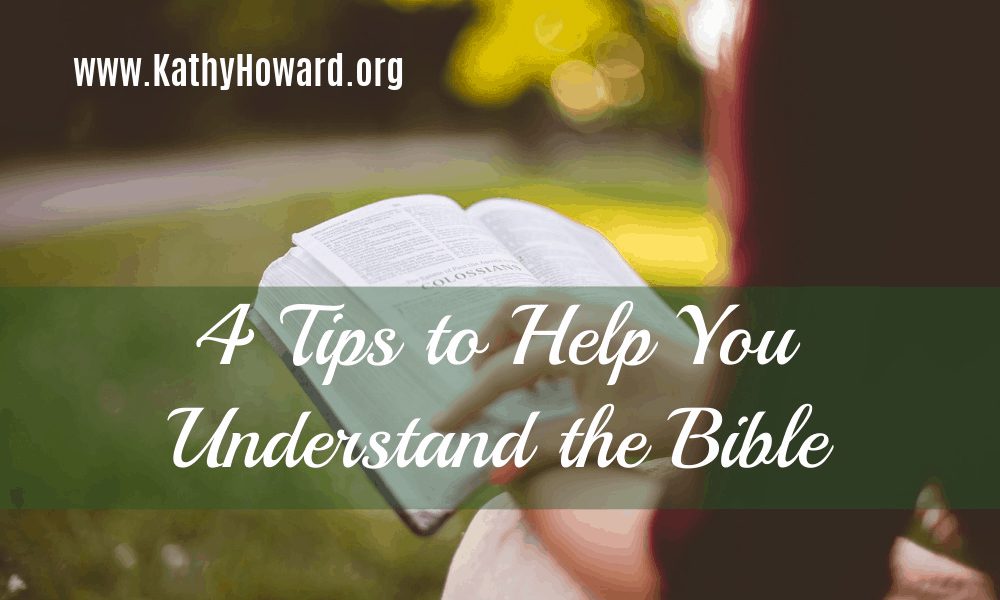 4 Tips to Help You Understand the Bible