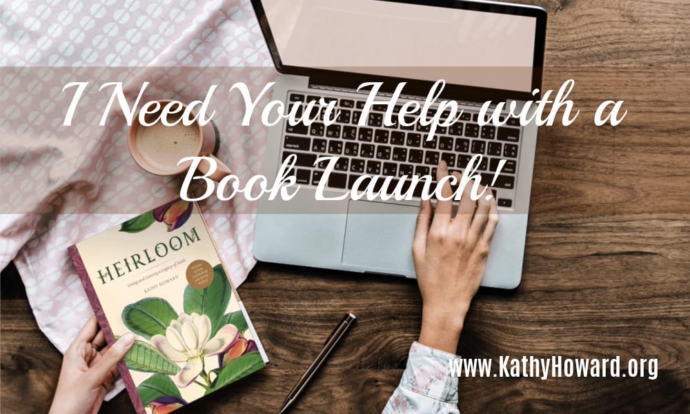I Need Your Help with the “Heirloom” Book Launch