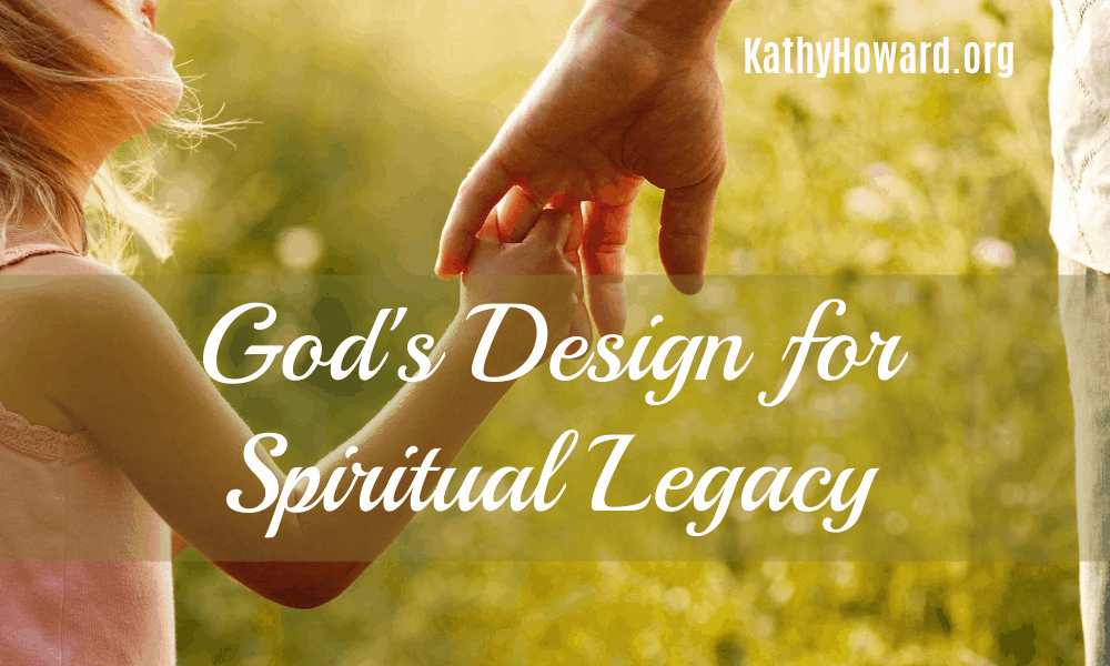 God’s Design for Spiritual Legacy