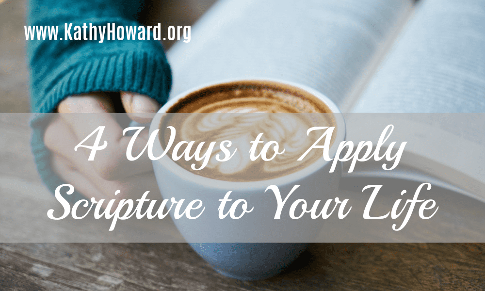 4 Ways To Apply Scripture to Your Life
