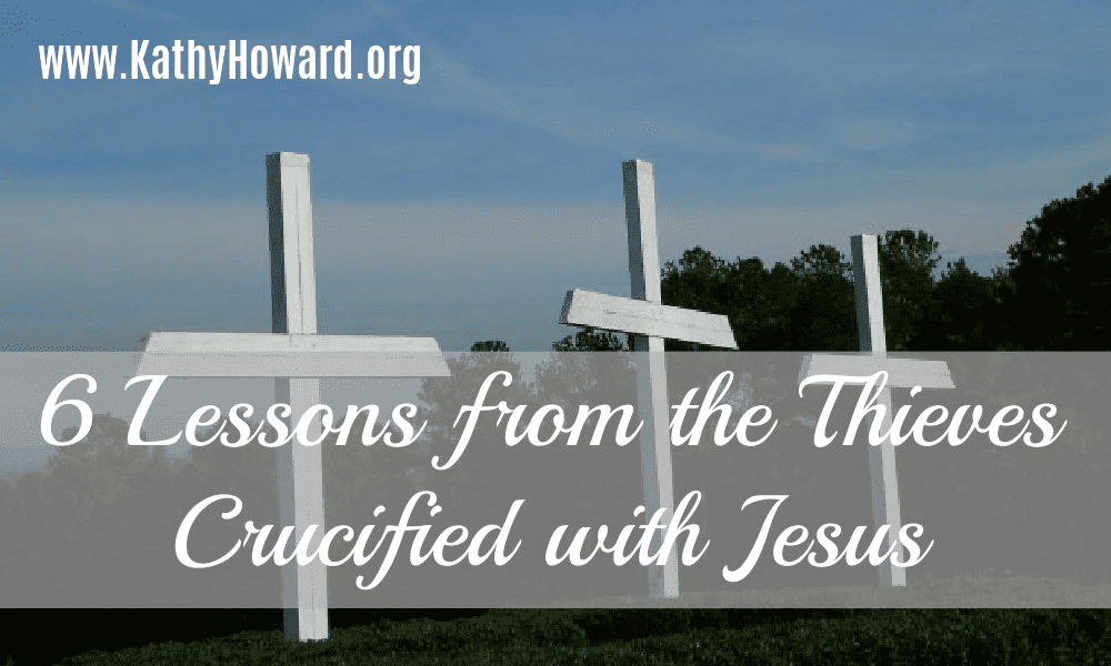 6 Lessons to Learn from the Thieves Crucified with Jesus