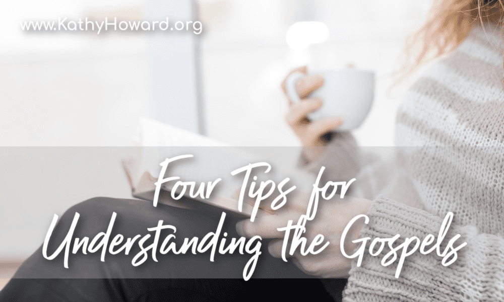 4 Tips for Understanding the Gospels