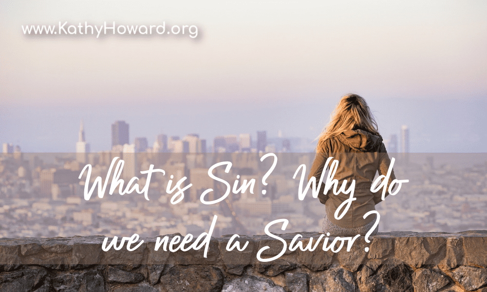 What is Sin? Why do We Need a Savior?