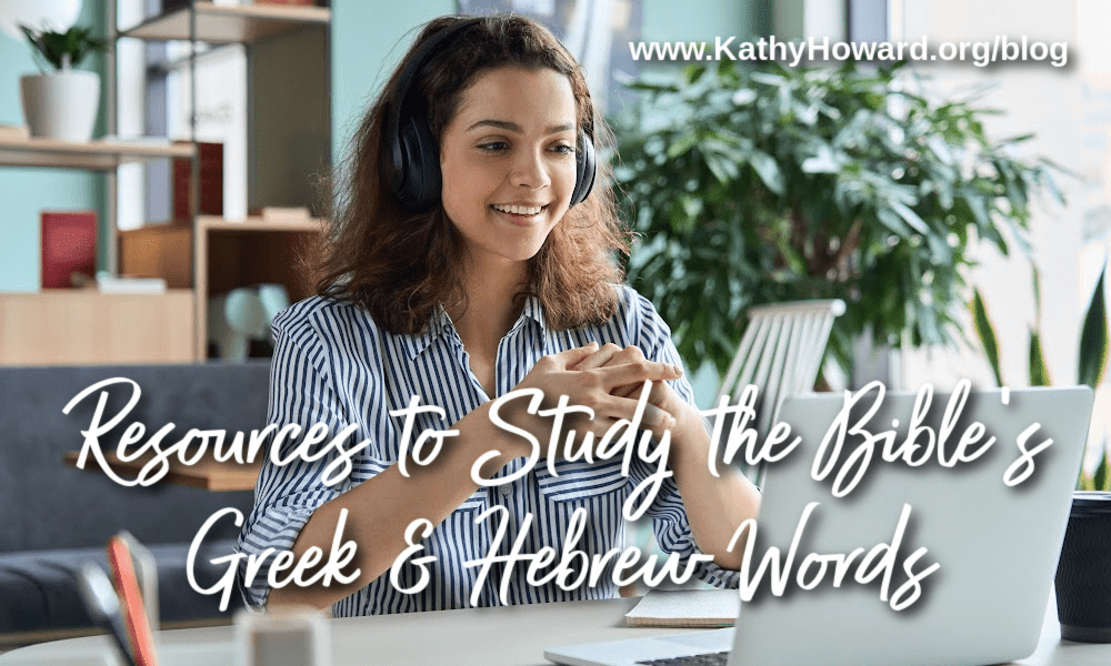 Resources to Study the Bible’s Greek and Hebrew Words