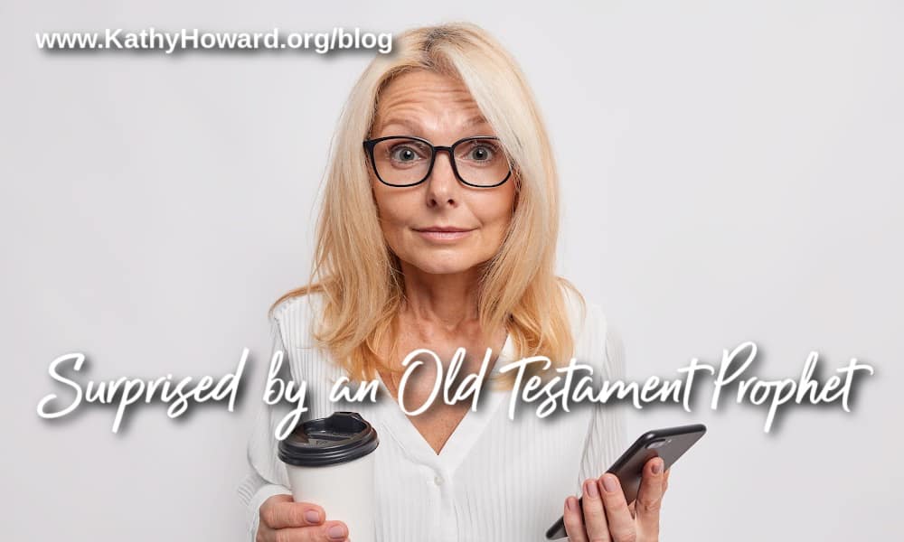 Surprised by an Old Testament Prophet